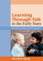 Learning Through Talk in the Early Years - Liz Sharp