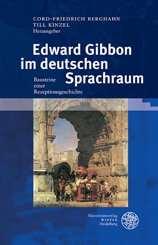 Edward Gibbon im deutschen Sprachraum - Cord-Friedrich Berghahn; Till Kinzel
