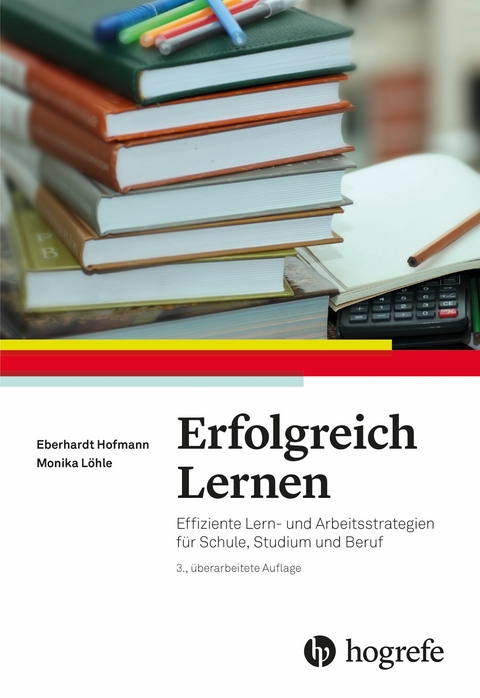 Erfolgreich Lernen - Eberhardt Hofmann, Monika Löhle