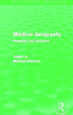 Medical Geography (Routledge Revivals) - 