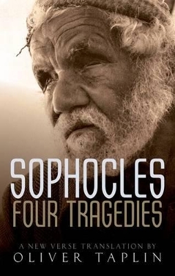Sophocles: Four Tragedies - Oliver Taplin