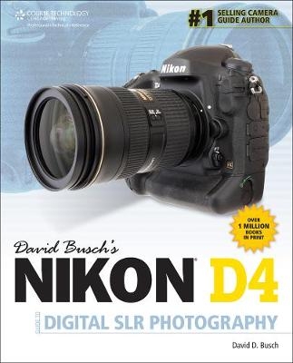 David Busch's Compact Field Guide for the Nikon D4/D4S - David Busch