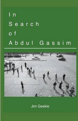 In Search of Abdul Gassim - Jim Geekie