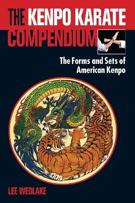 The Kenpo Karate Compendium - Lee Wedlake