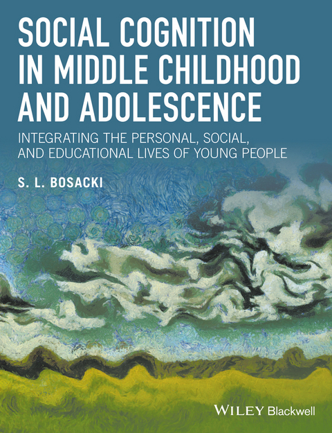 Social Cognition in Middle Childhood and Adolescence - Sandra Bosacki