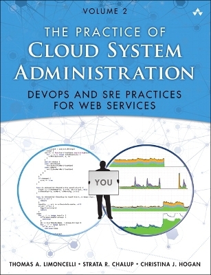 Practice of Cloud System Administration, The - Thomas Limoncelli, Strata Chalup, Christina Hogan