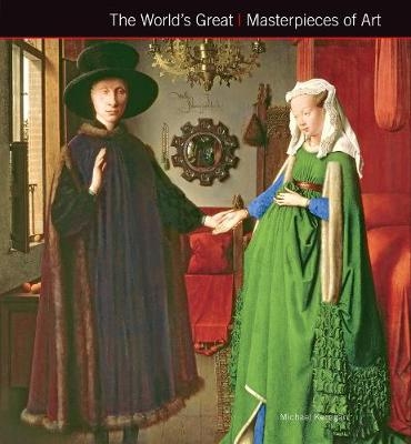 The World's Great Masterpieces of Art - Michael Kerrigan