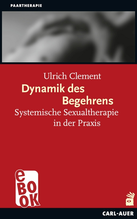 Dynamik des Begehrens - Ulrich Clement