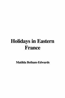 Holidays in Eastern France - Matilda Betham-Edwards