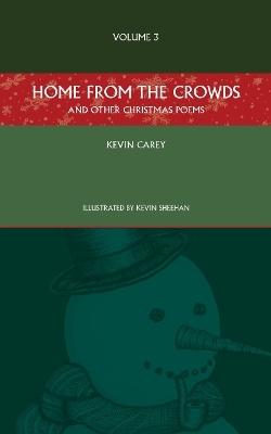 Home from the Crowds (and other Christmas poems) - Kevin Carey