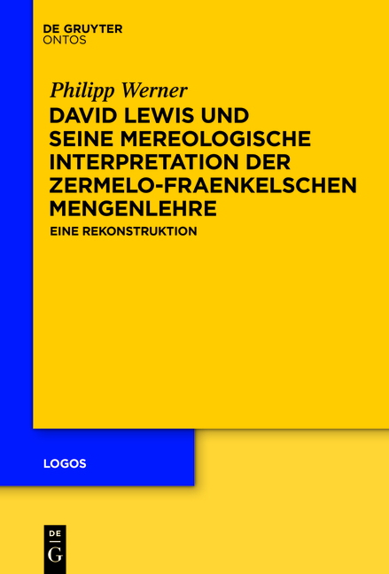 David Lewis Und Seine Mereologische Interpretation Der Zermelo-Fraenkelschen Mengenlehre - Philipp Werner