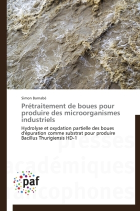 PrÃ©traitement de boues pour produire des microorganismes industriels - Simon BarnabÃ©