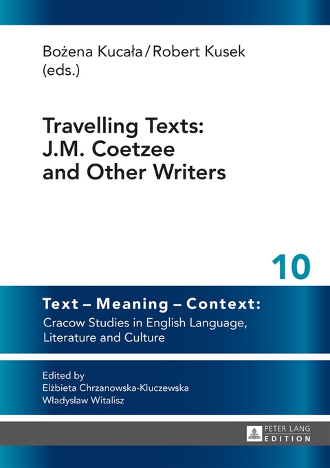 Travelling Texts: J.M. Coetzee and Other Writers - Robert Kusek, Bożena Kucała