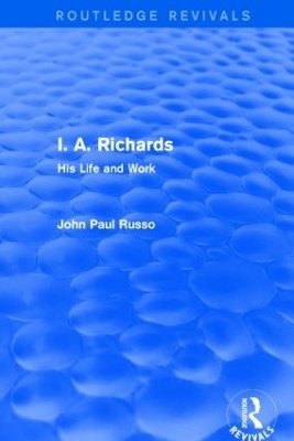 I. A. Richards (Routledge Revivals) - John Paul Russo