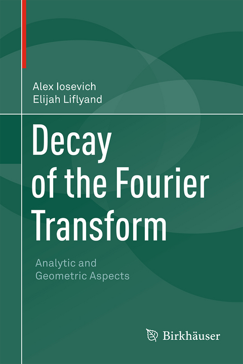 Decay of the Fourier Transform - Alex Iosevich, Elijah Liflyand