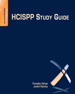 HCISPP Study Guide - Timothy Virtue, Justin Rainey