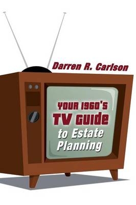 Your 1960s TV Guide to Estate Planning - Darren R Carlson