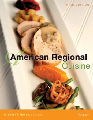 American Regional Cuisine -  The International Culinary Schools at the Art Institutes, Michael F. Nenes
