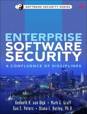 Enterprise Software Security - Kenneth R. van Wyk, Mark G. Graff, Dan S. Peters, Diana L. Burley