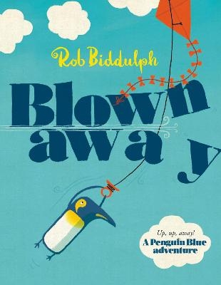 Blown Away - Rob Biddulph