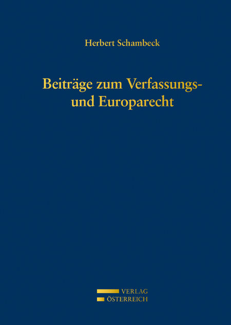 Beiträge zum Verfassungs- und Europarecht - Herbert Schambeck