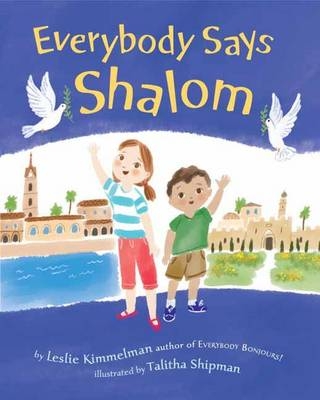 Everybody Says Shalom - Leslie A. Kimmelman
