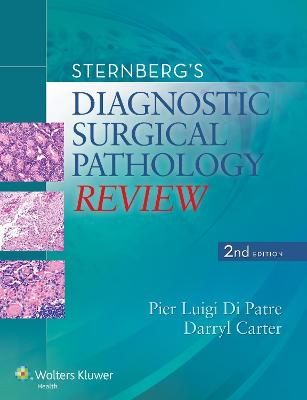 Sternberg's Diagnostic Surgical Pathology Review - Pier Luigi Di Patre, Darryl Carter