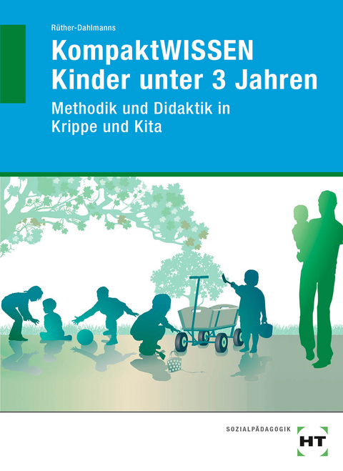 KompaktWISSEN Kinder unter 3 Jahren - Brigitte Rüther-Dahlmanns