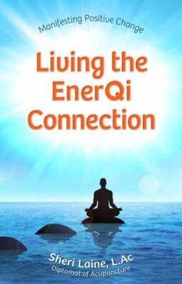 Living the EnerQi Connection - Sheri Laine