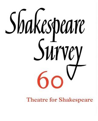 Shakespeare Survey: Volume 60, Theatres for Shakespeare - 