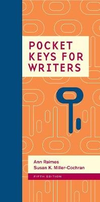 Pocket Keys for Writers, Spiral bound Version - Ann Raimes, Susan Miller-Cochran