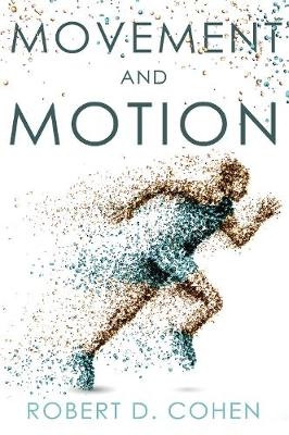 Movement and Motion - Robert D. Cohen