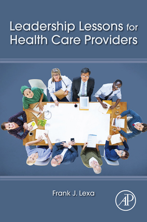 Leadership Lessons for Health Care Providers -  Frank James Lexa