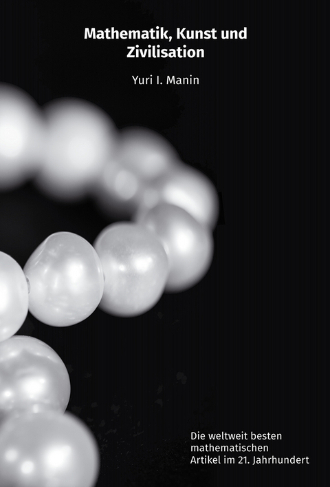 Mathematik, Kunst und Zivilisation - Yurij I. Manin