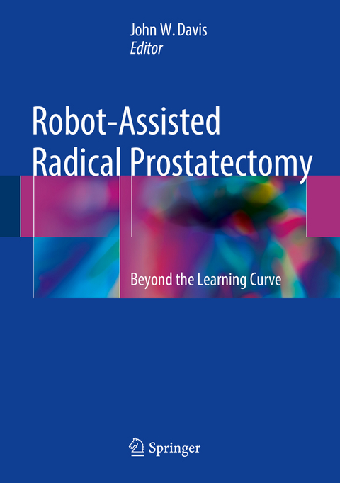 Robot-Assisted Radical Prostatectomy - 