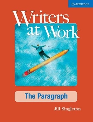 Writers at Work The Paragraph Student's Book and Writing Skills Interactive Pack - Jill Singleton