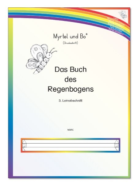 "Myrtel und Bo" - Das Buch des Regenbogens - Klasse 2 - Lernabschnitt 3 - Druckschrift