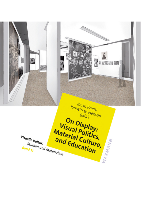 On Display: Visual Politics, Material Culture, and Education - 