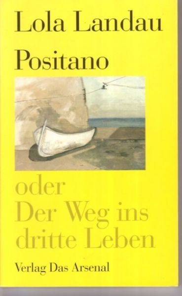 Positano oder Der Weg ins dritte Leben - Lola Landau