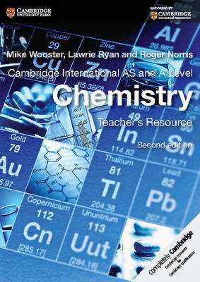 Cambridge International AS and A Level Chemistry Teacher's Resource CD-ROM - Mike Wooster, Lawrie Ryan, Roger Norris