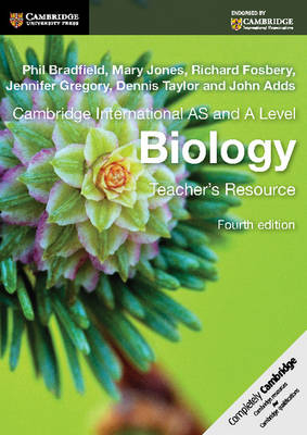 Cambridge International AS and A Level Biology Teacher's Resource CD-ROM - Phil Bradfield, Mary Jones, Richard Fosbery, Jennifer Gregory, Dennis Taylor
