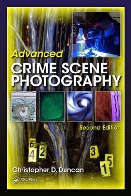 Advanced Crime Scene Photography - Christopher D Duncan
