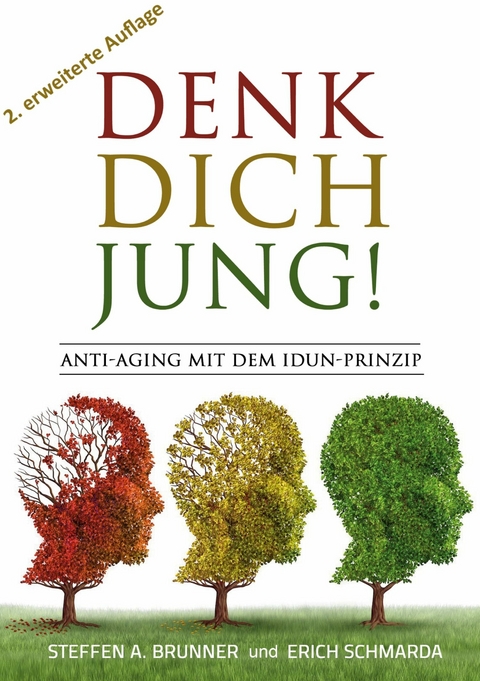 Denk Dich jung! -  Steffen Brunner,  Erich Schmarda