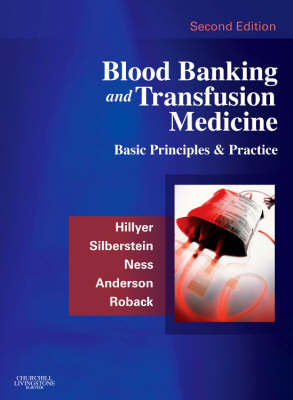 Blood Banking and Transfusion Medicine -  Kenneth C. Anderson,  Christopher D. Hillyer,  Paul M. Ness,  John D. Roback,  Leslie E. Silberstein