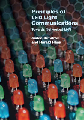 Principles of LED Light Communications - Svilen Dimitrov, Harald Haas