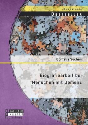 Biografiearbeit bei Menschen mit Demenz - Cornelia Suchan