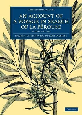 An Account of a Voyage in Search of La Pérouse: Volume 3, Plates - Jacques-Julien Houtou de Labillardière