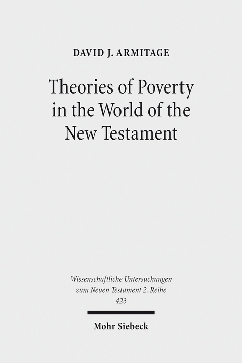 Theories of Poverty in the World of the New Testament -  David J. Armitage