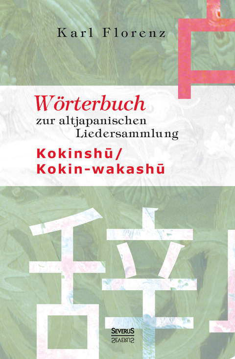 Wörterbuch zur altjapanischen Liedersammlung Kokinshu / Kokin-wakashu - Karl Florenz