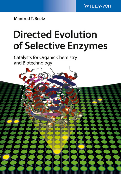 Directed Evolution of Selective Enzymes - Manfred T. Reetz